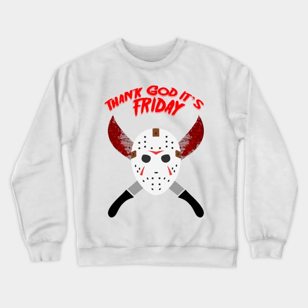 Jason VoOrhees Thank God Its Friday INK Crewneck Sweatshirt by mightbelucifer
